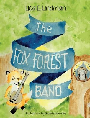 The Fox Forest Band by Lindman, Lisa E.