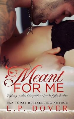 Meant for Me by Dover, L. P.