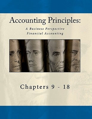 Accounting Principles: A Business Perspective, Financial Accounting Chapters (9 - 18): An Open College Textbook by Buxton, Bill