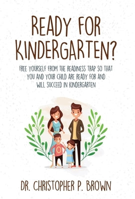 Ready for Kindergarten? by Brown, Christopher P.
