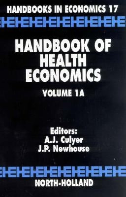 Handbook of Health Economics: Volume 1a by Culyer, A. J.