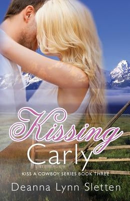 Kissing Carly (Kiss a Cowboy Series, Book Three) by Bailey, Samantha Stroh