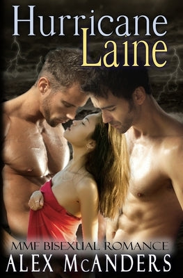 Hurricane Laine: MMF Bisexual Romance by McAnders, Alex