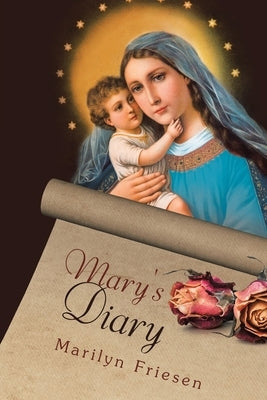 Mary's Diary by Friesen, Marilyn