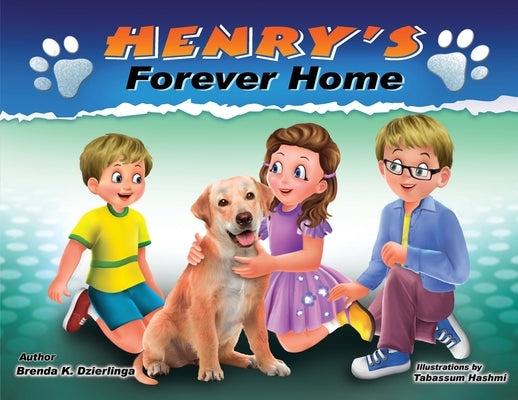 Henry's Forever Home by Dzierlinga, Brenda