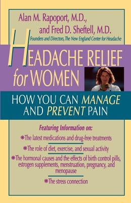 Headache Relief for Women: How You Can Manage and Prevent Pain by Rapoport, Alan M.