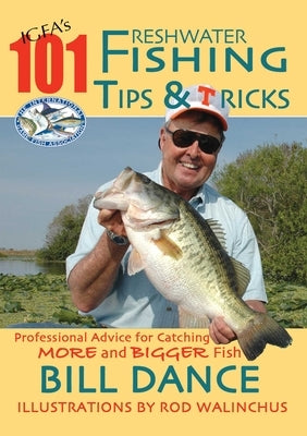 IGFA's 101 Freshwater Fishing Tips and Tricks by Dance, Bill