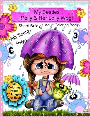 My Besties Polly & Her Lolly Wog! Sherri Baldy Adult Coloring Book by Baldy, Sherri Ann