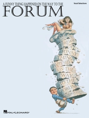 A Funny Thing Happened on the Way to the Forum: Vocal Selections by Sondheim, Stephen