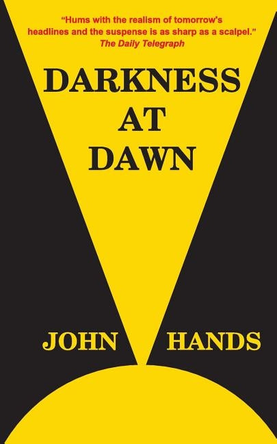 Darkness at Dawn by Hands, John