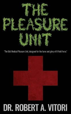 The Pleasure Unit by Vitori, Robert a.