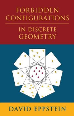 Forbidden Configurations in Discrete Geometry by Eppstein, David