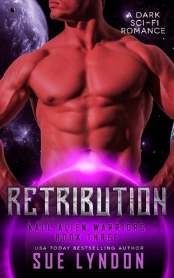 Retribution: A Dark Sci-Fi Romance by Lyndon, Sue