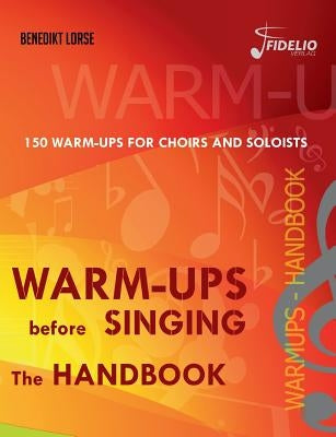 Warm-ups before singing: The Handbook by Lorse, Benedikt