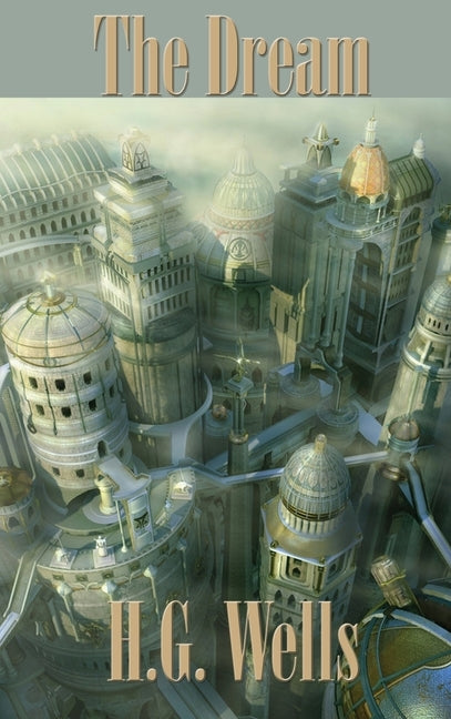 The Dream by Wells, H. G.