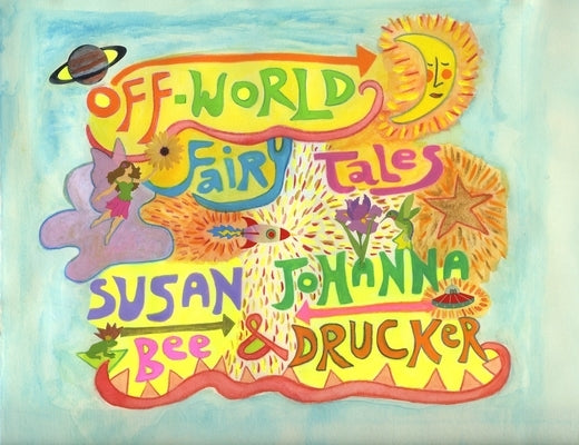 Off-World Fairy Tales by Bee, Susan