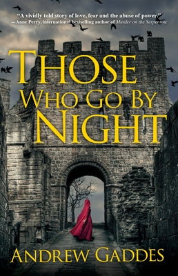 Those Who Go by Night by Gaddes, Andrew