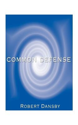 Common Defense by Dansby, Robert