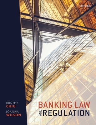Banking Law and Regulation by Chiu, Iris H.