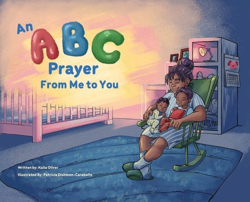 An ABC Prayer from Me to You by Oliver, Kaila
