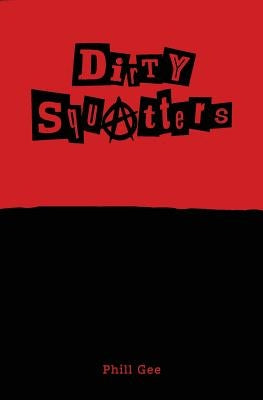 Dirty Squatters by Gee, Phill