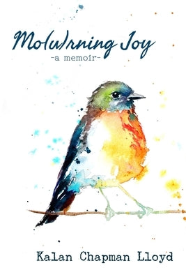 Mo(u)rning Joy by Chapman Lloyd, Kalan