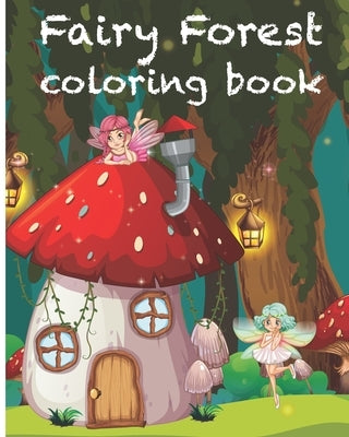 Fairy Forest: Basic Coloring Books-Standard White Paper-Best for Colored Pencils, Crayons and Fine Tip Markers by Ranobe Media