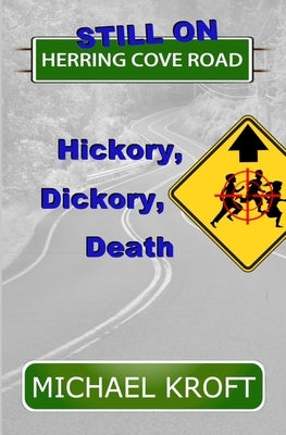Still on Herring Cove Road: Hickory, Dickory, Death by Kroft, Michael