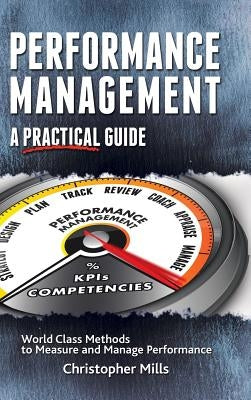 Performance Management: A Practical Guide by Mills, Christopher