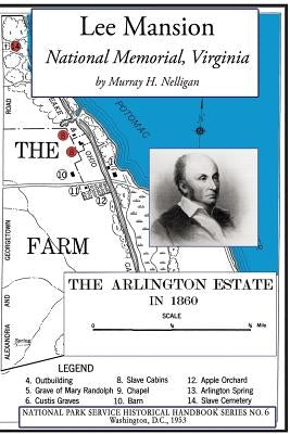 Lee Mansion National Memorial, Virginia: NPS Historical Handbook Series No. 6 by Nelligan, Murray H.
