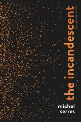 The Incandescent by Serres, Michel
