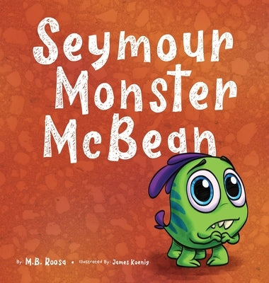 Seymour Monster McBean by Roosa, M. B.