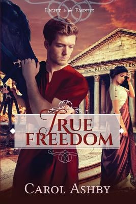 True Freedom by Ashby, Carol