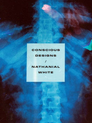 Conscious Designs by White, Nathanial