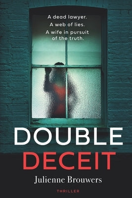 Double Deceit: A plot-twisting thriller set in the heart of Amsterdam. by Brouwers, Julienne