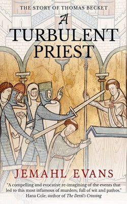 A Turbulent Priest: The Story of Thomas Becket by Evans, Jemahl