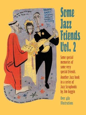 Some Jazz Friends Vol. 2 by Goggin, Jim