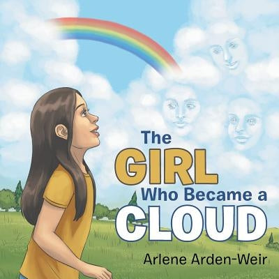 The Girl Who Became a Cloud by Arden-Weir, Arlene