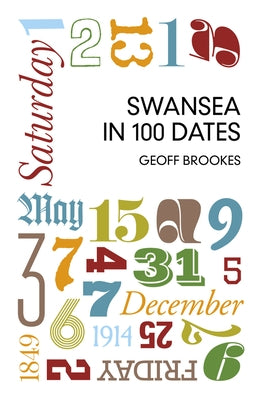 Swansea in 100 Dates by Brookes, Geoff