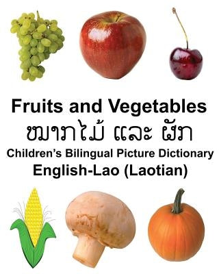 English-Lao (Laotian) Fruits and Vegetables Children's Bilingual Picture Dictionary by Carlson Jr, Richard