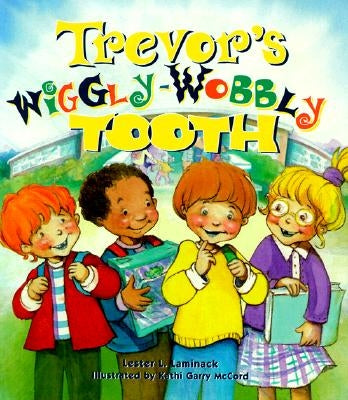 Trevor's Wiggly-Wobbly Tooth by Laminack, Lester L.