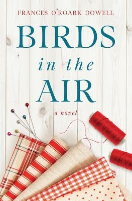 Birds in the Air by Dowell, Frances O'Roark