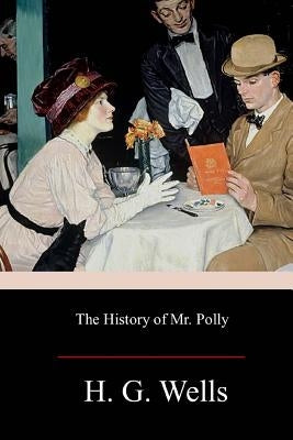 The History of Mr. Polly by Wells, H. G.