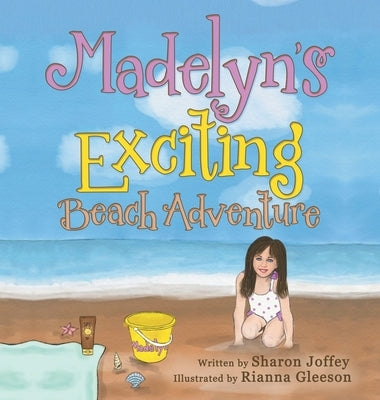 Madelyn's Exciting Beach Adventure by Joffey, Sharon