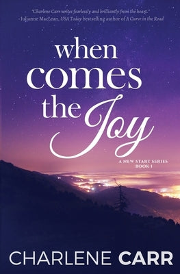 When Comes The Joy by Carr, Charlene