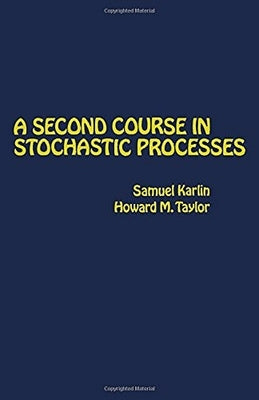 A Second Course in Stochastic Processes by Karlin, Samuel