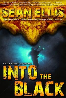 Into the Black: A Nick Kismet Adventure by Ellis, Sean