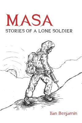 Masa: Stories of a Lone Soldier by Benjamin, Ilan