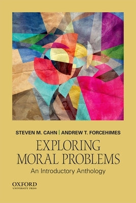 Exploring Moral Problems: An Introductory Anthology by Cahn, Steven M.