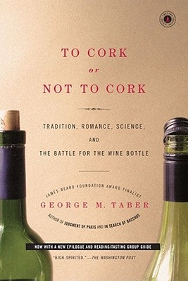 To Cork or Not to Cork: To Cork or Not to Cork by Taber, George M.
